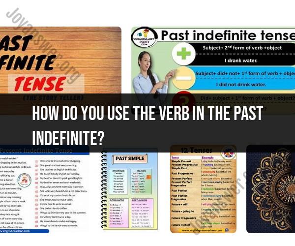 Mastering the Past Indefinite Verb Tense Usage