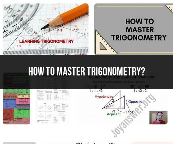 Mastering Trigonometry: Tips and Resources for Success