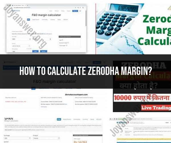 Mastering Zerodha Margin Calculation: A Comprehensive Guide