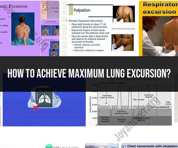 Maximizing Lung Health: Techniques for Optimal Lung Excursion