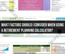 Maximizing Retirement Planning Calculators: Essential Factors to Evaluate