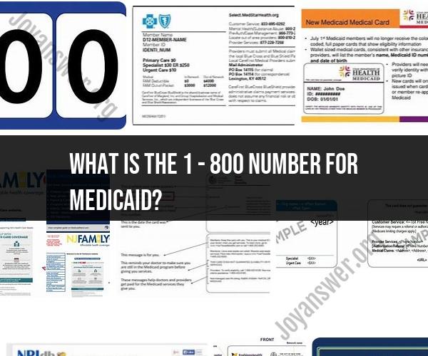 Medicaid Customer Service: Contacting via 1-800 Number