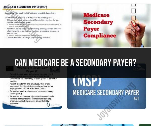 Medicare as a Secondary Payer: When and How