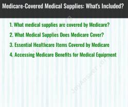 Medicare-Covered Medical Supplies: What's Included?