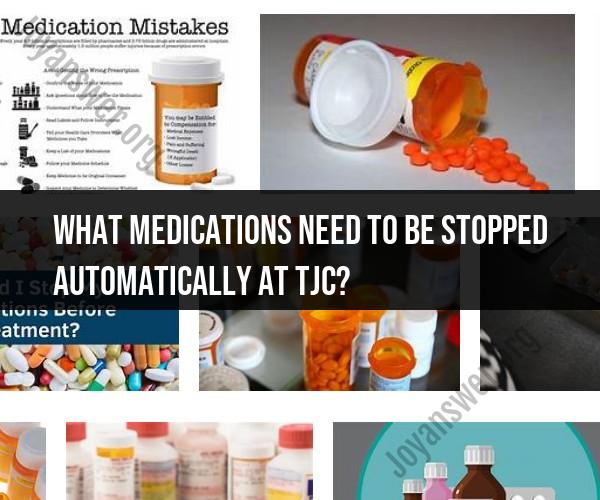 Medications Requiring Automatic Discontinuation: TJC Guidelines