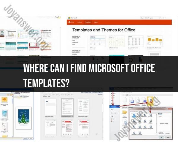 Microsoft Office Templates: Finding and Utilizing Resources