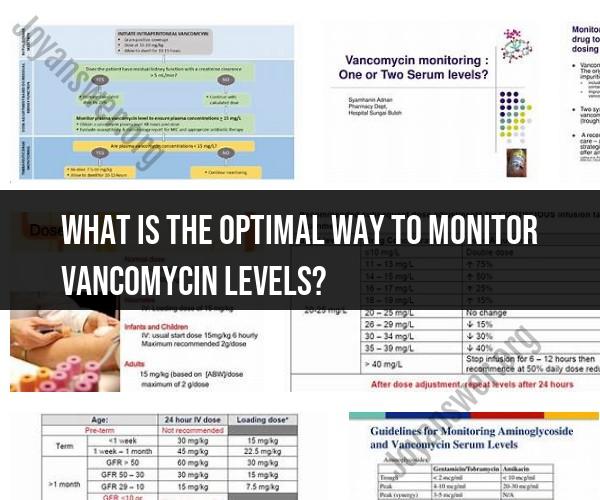 Monitoring Vancomycin Levels: Best Practices for Therapeutic Drug Monitoring