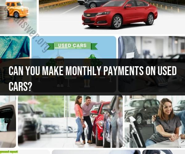Monthly Payments for Used Cars: What to Consider