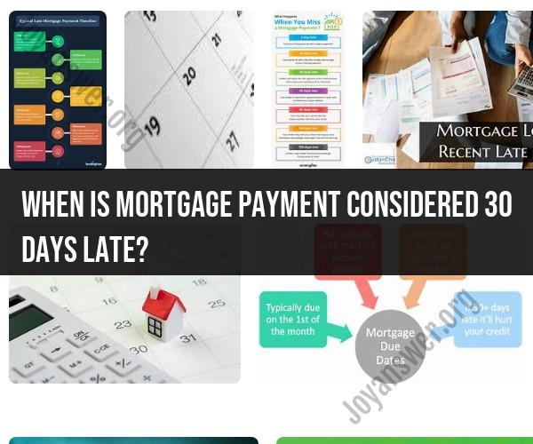 Mortgage Payment Timeliness: When Is It Considered 30 Days Late?
