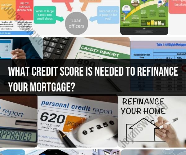 Mortgage Refinancing and Credit Scores: What You Need to Know