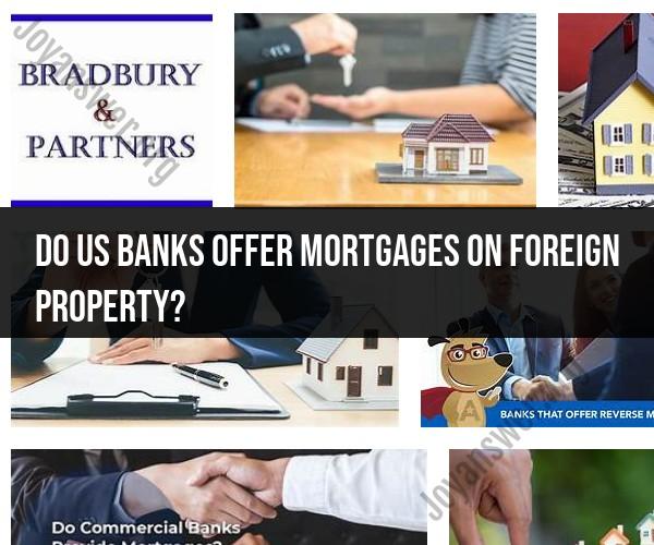 Mortgages on Foreign Property: US Bank's Offerings