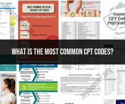 Most Common CPT Codes: Medical Procedure Coding