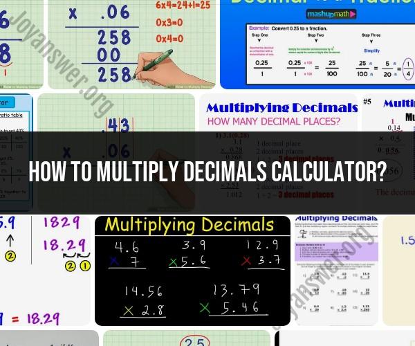 Multiplying Decimals Using a Calculator: Step-by-Step Guide