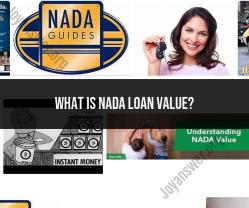 NADA Loan Value: Understanding its Significance