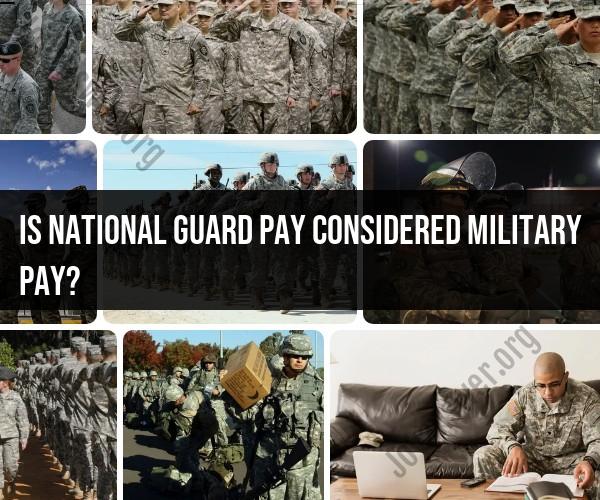 National Guard Pay and Its Classification as Military Pay