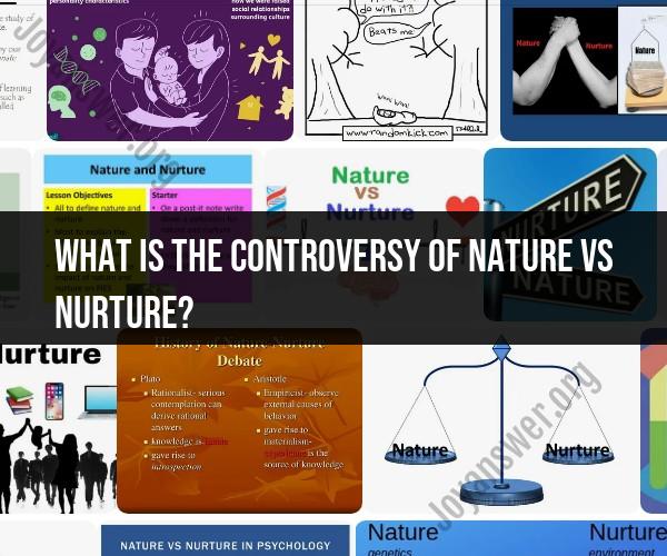 Nature vs. Nurture Controversy: Understanding the Debate