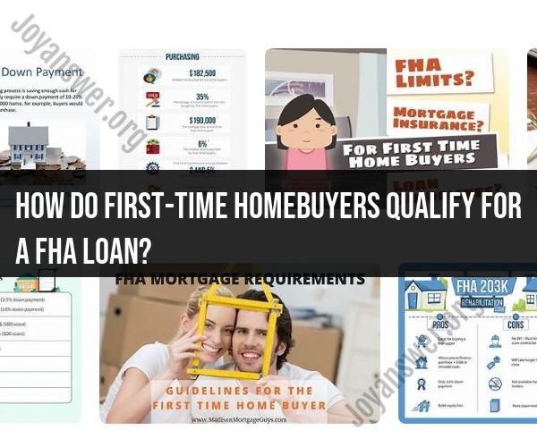 Navigating FHA Loans for First-Time Homebuyers: Qualification Guidelines