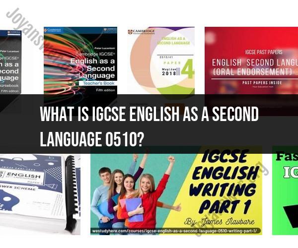 Navigating IGCSE English as a Second Language (0510)