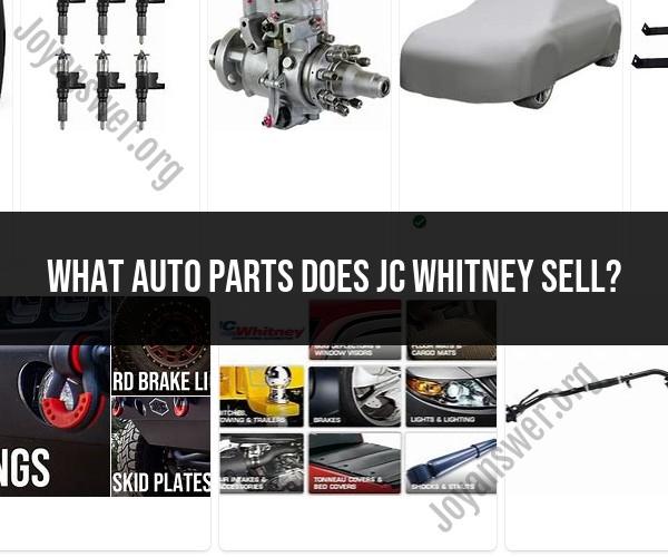 Navigating JC Whitney's Auto Parts Inventory: Comprehensive Selection
