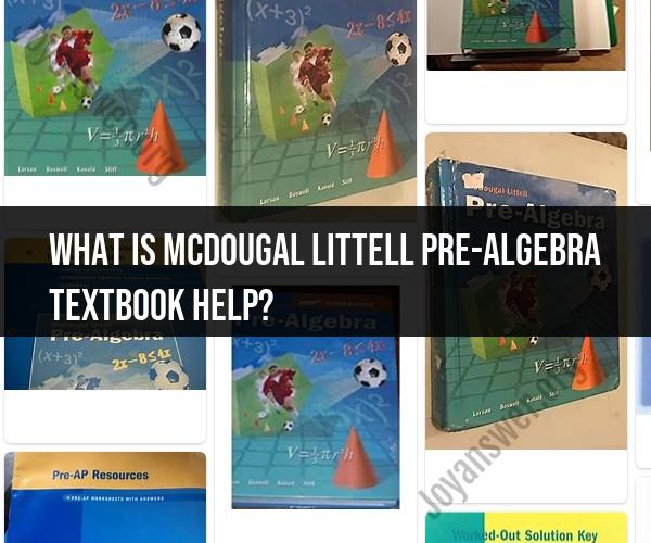 Navigating the McDougal Littell Pre-Algebra Textbook: Support and Assistance