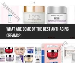 Navigating the World of Anti-Aging Creams: Top Recommendations