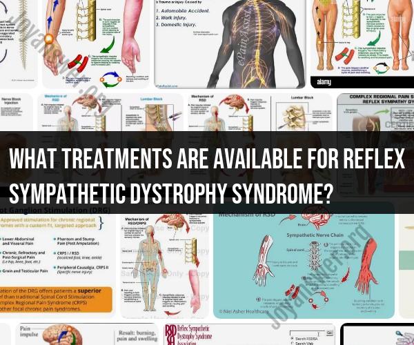 Navigating Treatment Options for Reflex Sympathetic Dystrophy Syndrome
