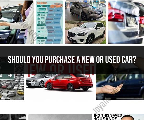 New or Used Car Purchase: Considerations for Buyers