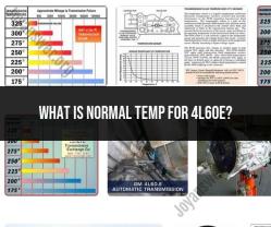 Normal Temperature Range for 4L60E Transmission