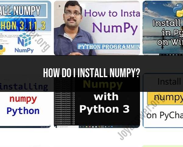 NumPy Installation Guide: Step-by-Step Process