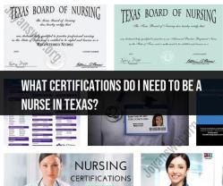 Nurse Certification in Texas: Requirements and Process