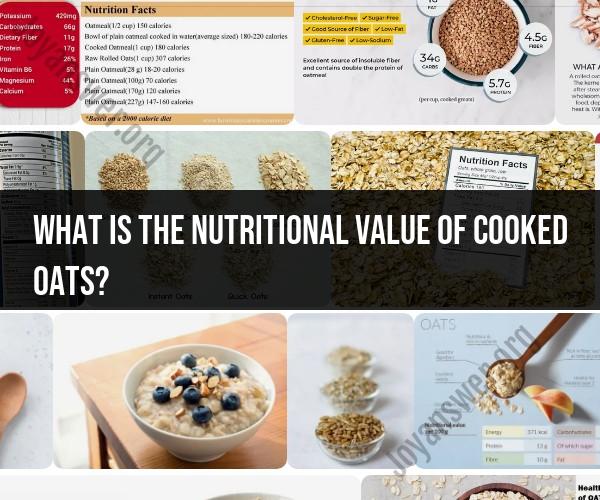 Nutritional Powerhouse: Unveiling the Value of Cooked Oats