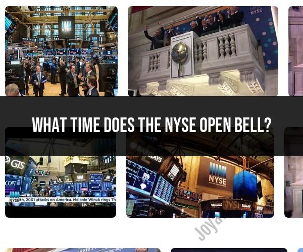NYSE Opening Bell Time: Commencement of Trading