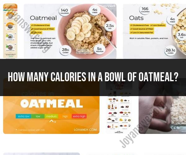 Oatmeal Bowl Calories: A Nutritional Analysis
