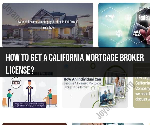 Obtaining a California Mortgage Broker License: A Step-by-Step Guide