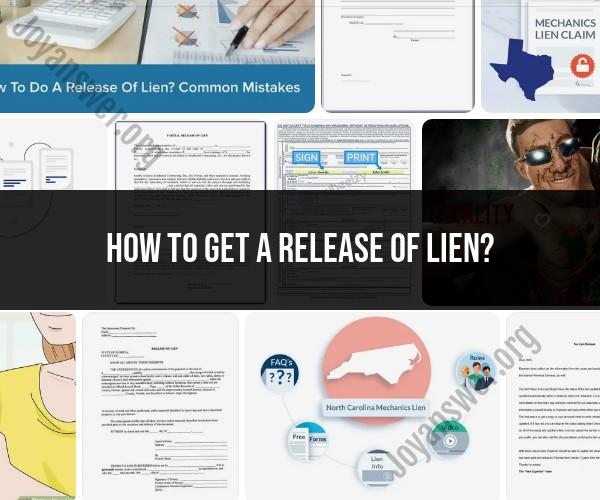 Obtaining a Release of Lien: Steps and Considerations