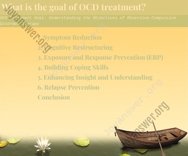 OCD Treatment Goal: Understanding the Objectives of Obsessive-Compulsive Disorder Therapy