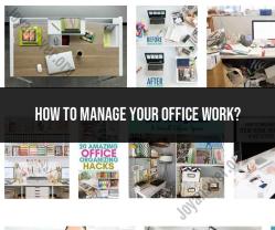 Office Work Management: Tips for Efficiency