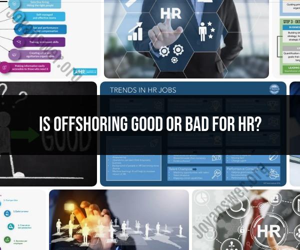 Offshoring and HR: Pros and Cons