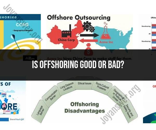 Offshoring: Weighing the Benefits and Drawbacks
