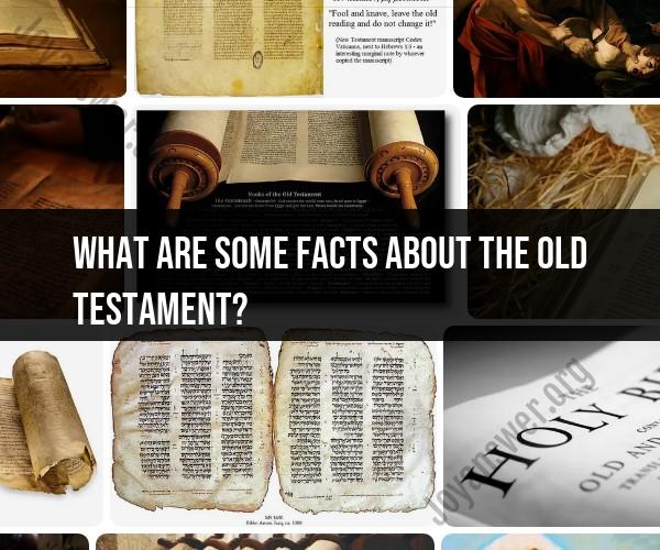 Old Testament Facts: Key Information and Highlights
