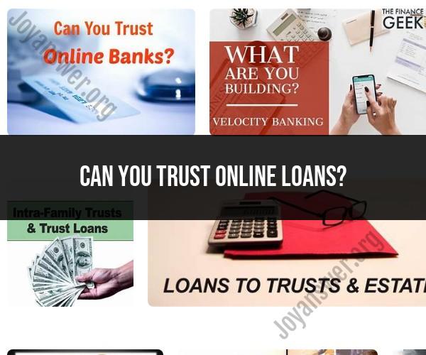Online Loans: Trustworthy Options and Considerations