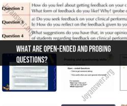 Open-Ended and Probing Questions: Enhancing Communication