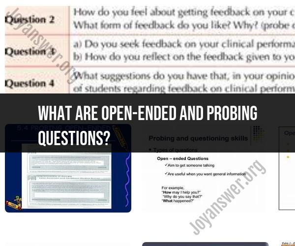 Open-Ended and Probing Questions: Enhancing Communication
