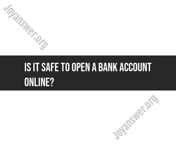 Opening a Bank Account Online: Safety and Security Measures