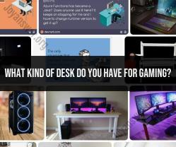 Optimal Gaming Desk Selection: Factors to Consider