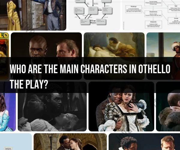 Othello Play Main Characters: A Dramatic Ensemble