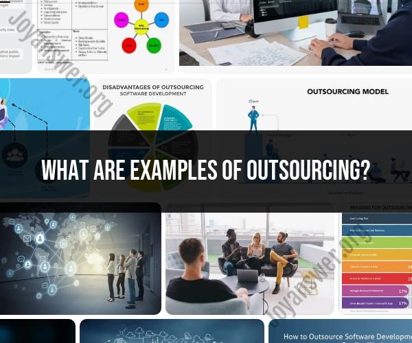 Outsourcing Examples: Understanding the Practice