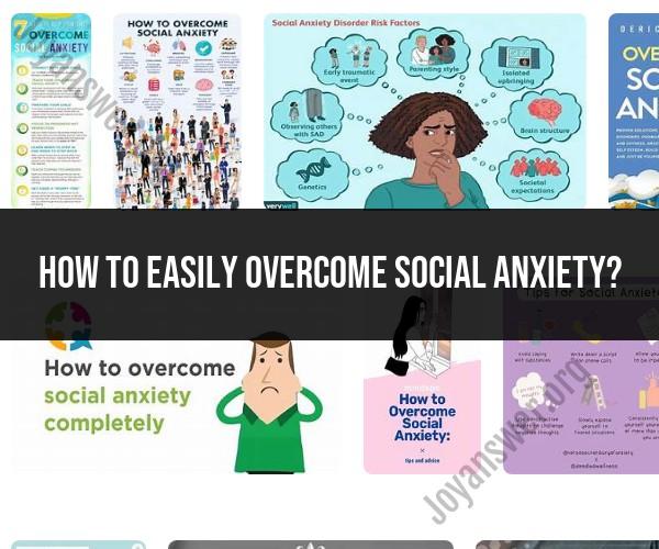 Overcoming Social Anxiety: Effective Strategies