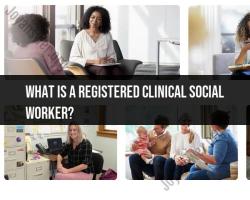 Overview of a Registered Clinical Social Worker