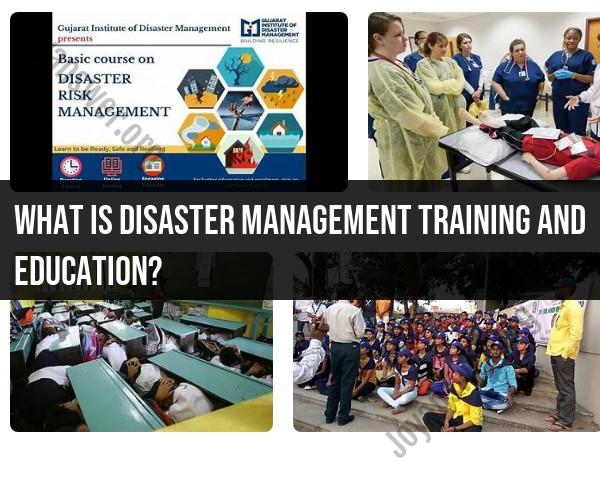 Overview of Disaster Management Training and Education